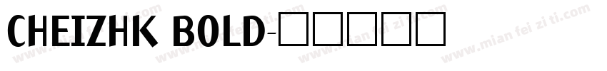 CHEIZHK BOLD字体转换